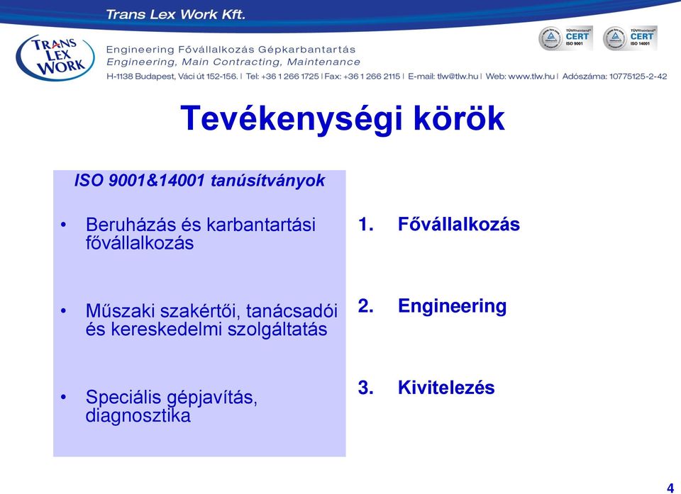 Fővállalkozás Műszaki szakértői, tanácsadói és