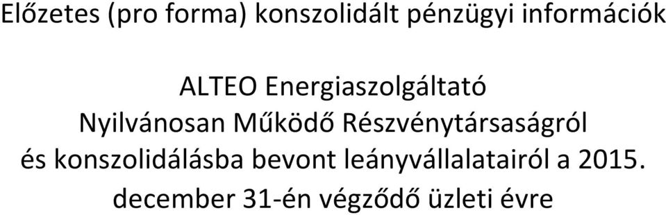 Működő Részvénytársaságról és konszolidálásba