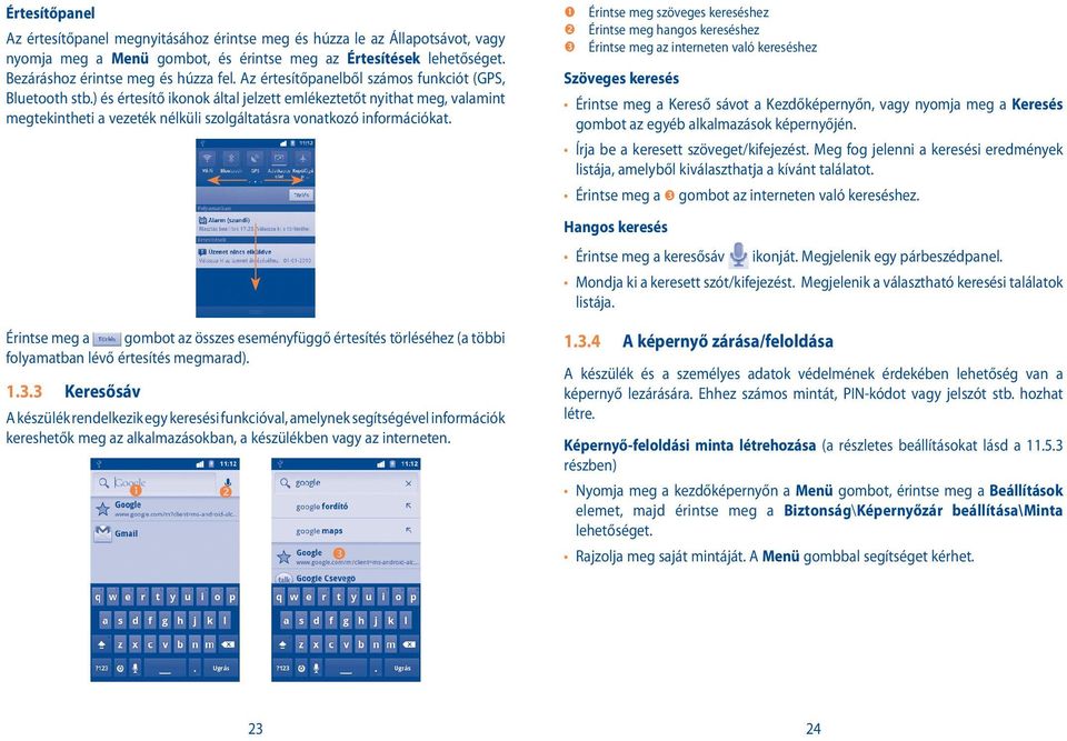 Érintse meg a gombot az összes eseményfüggő értesítés törléséhez (a többi folyamatban lévő értesítés megmarad). 1.3.