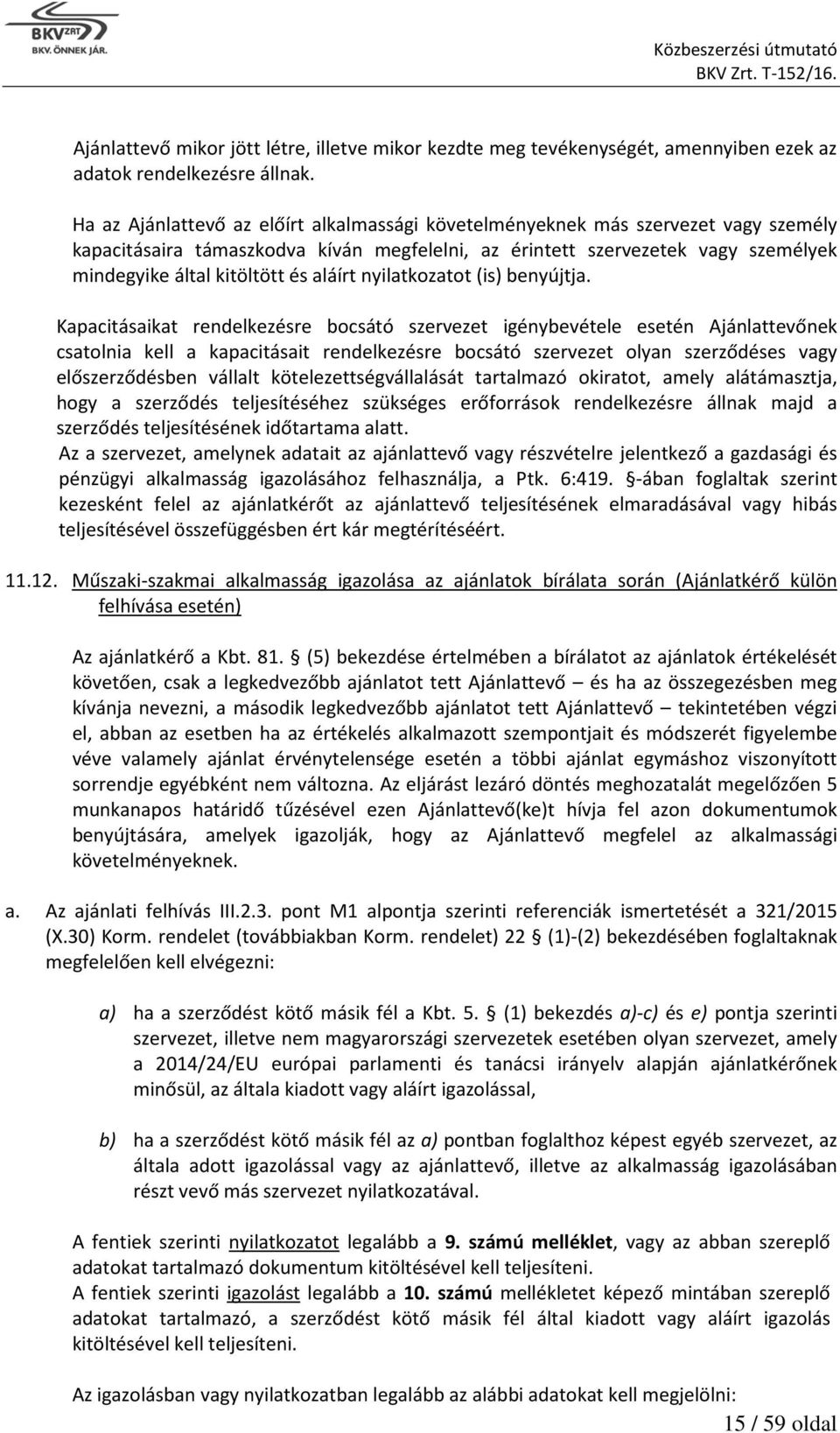 aláírt nyilatkozatot (is) benyújtja.