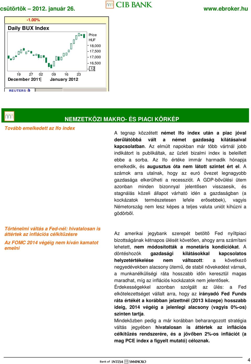 Az elmúlt napokban már több vártnál jobb indikátort is publikáltak, az üzleti bizalmi index is beleillett ebbe a sorba.