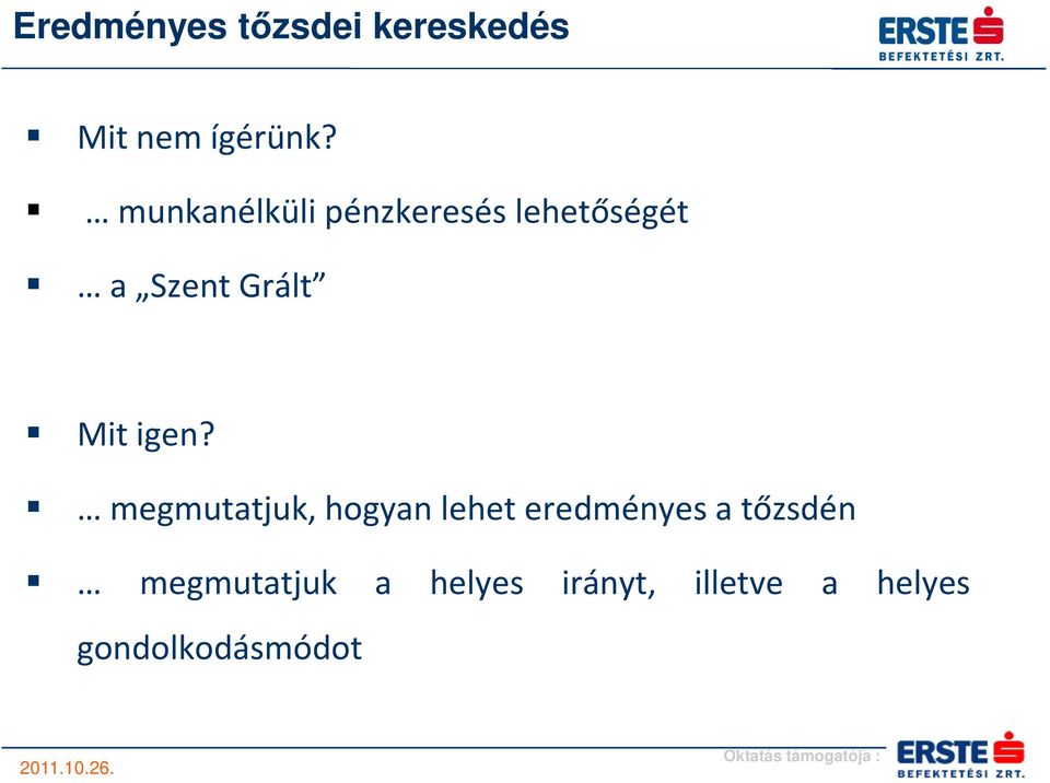 megmutatjuk, hogyan lehet eredményes a tőzsdén megmutatjuk a