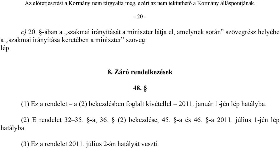 irányítása keretében a miniszter szöveg lép. 8. Záró rendelkezések 48.