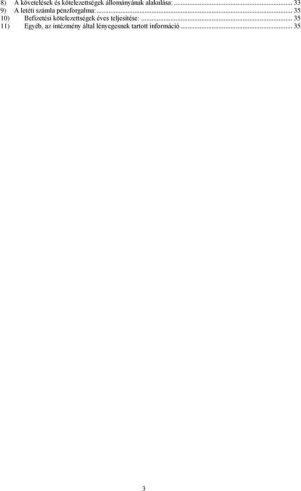 .. 35 10) Befizetési kötelezettségek éves :.