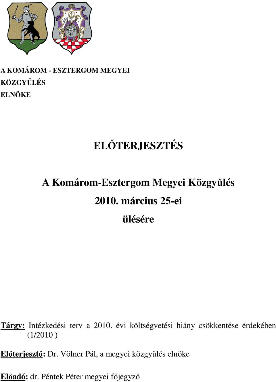 március 25-ei ülésére Tárgy: Intézkedési terv a 2010.