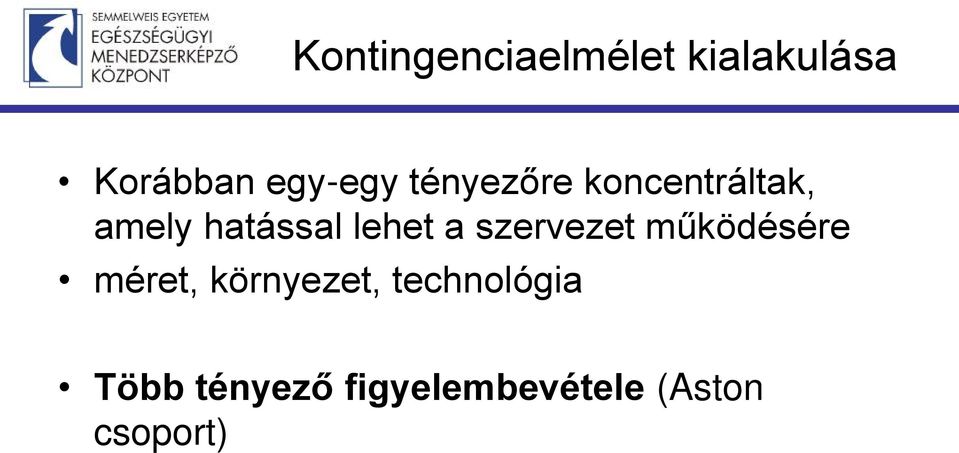 szervezet működésére méret, környezet,