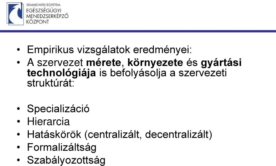 szervezeti struktúrát: Specializáció Hierarcia