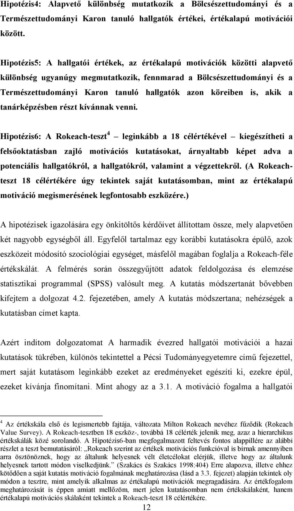 köreiben is, akik a tanárképzésben részt kívánnak venni.
