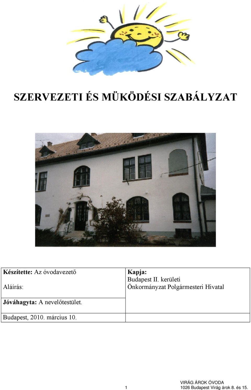 kerületi Önkormányzat Polgármesteri Hivatal Jóváhagyta: