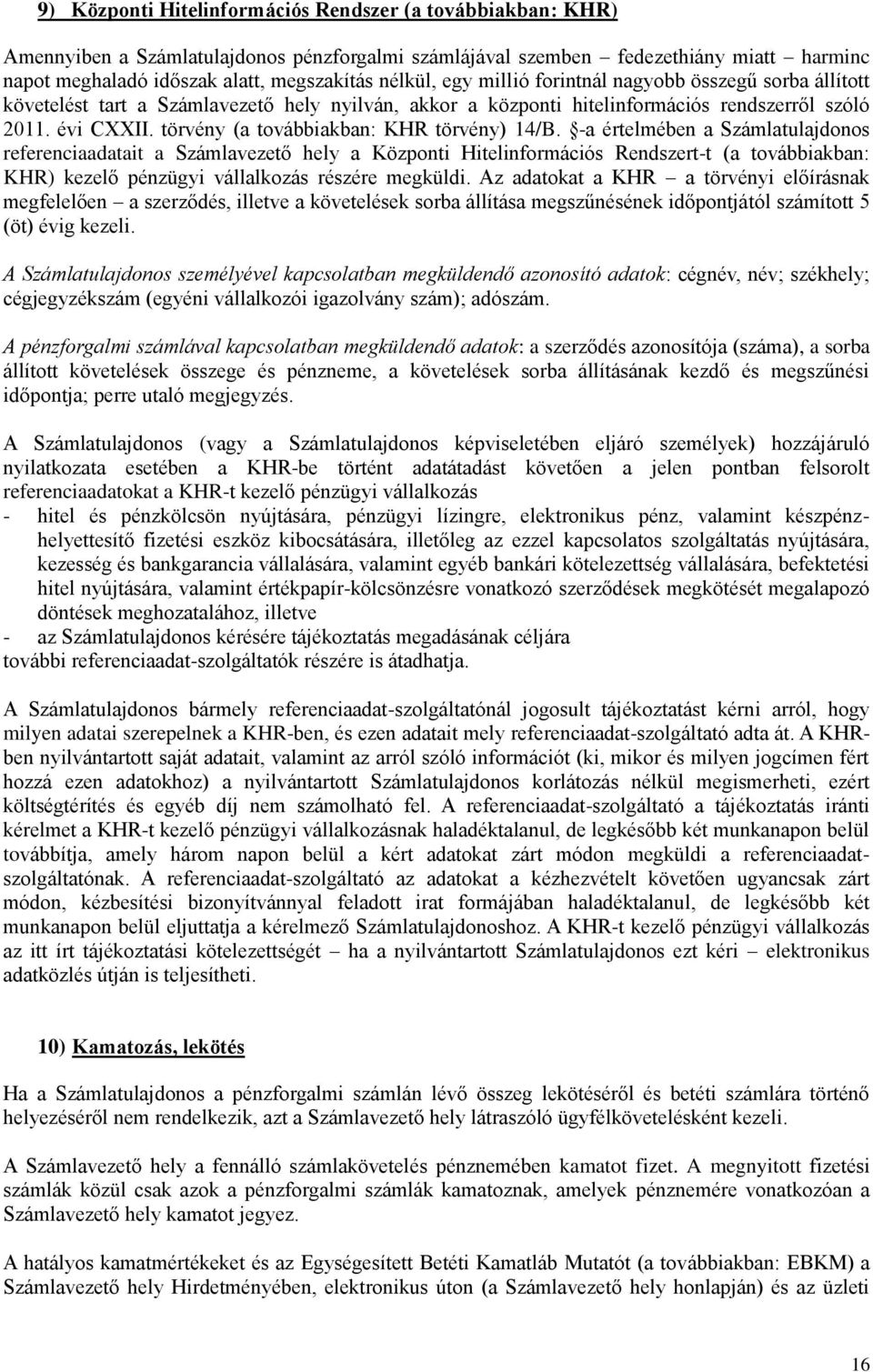 törvény (a továbbiakban: KHR törvény) 14/B.