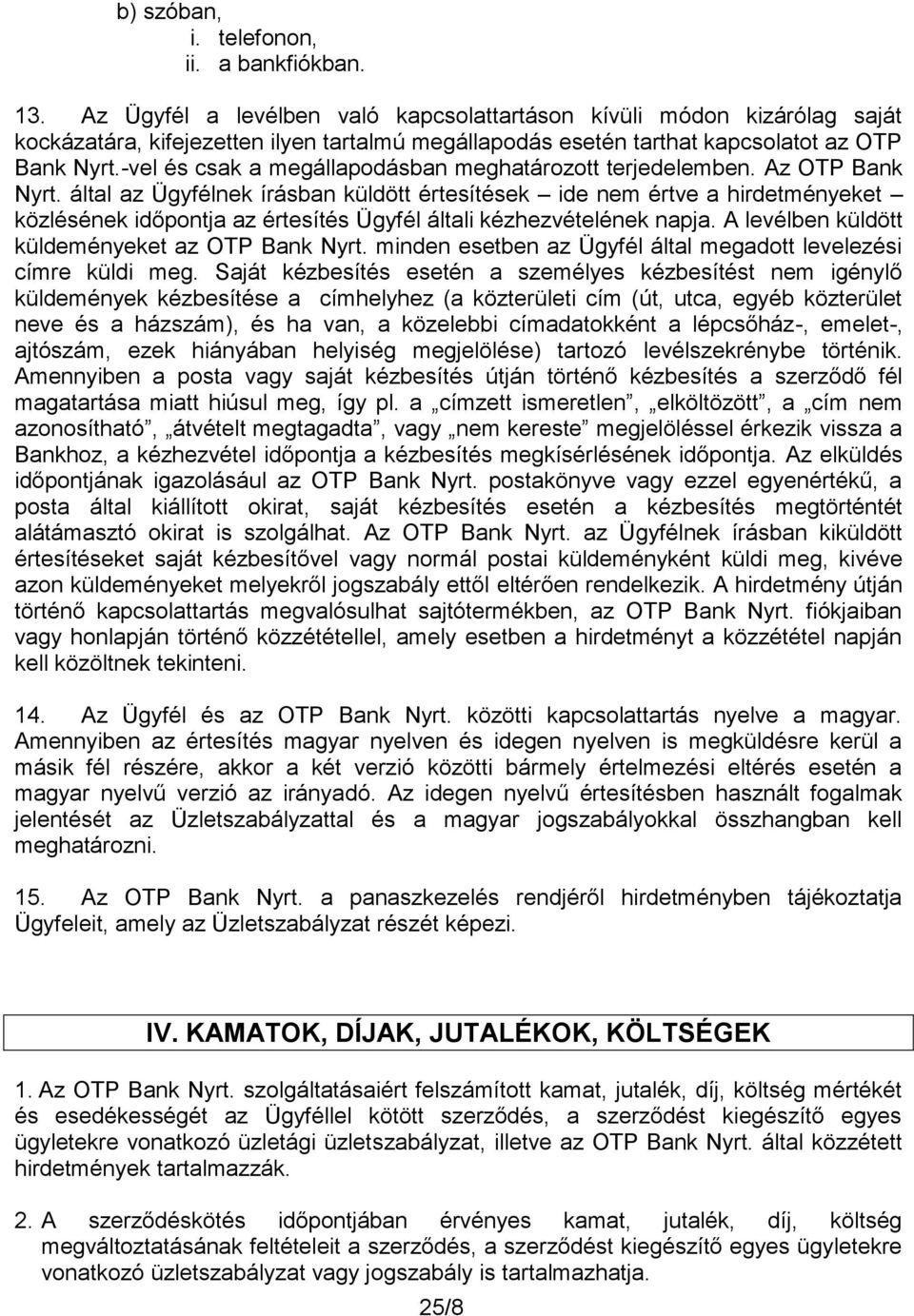 -vel és csak a megállapodásban meghatározott terjedelemben. Az OTP Bank Nyrt.