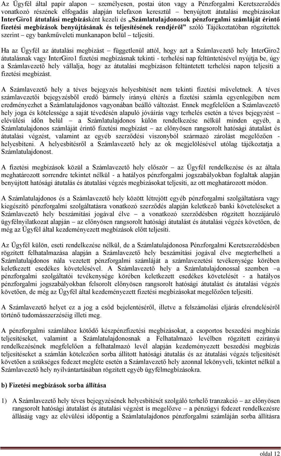bankműveleti munkanapon belül teljesíti.