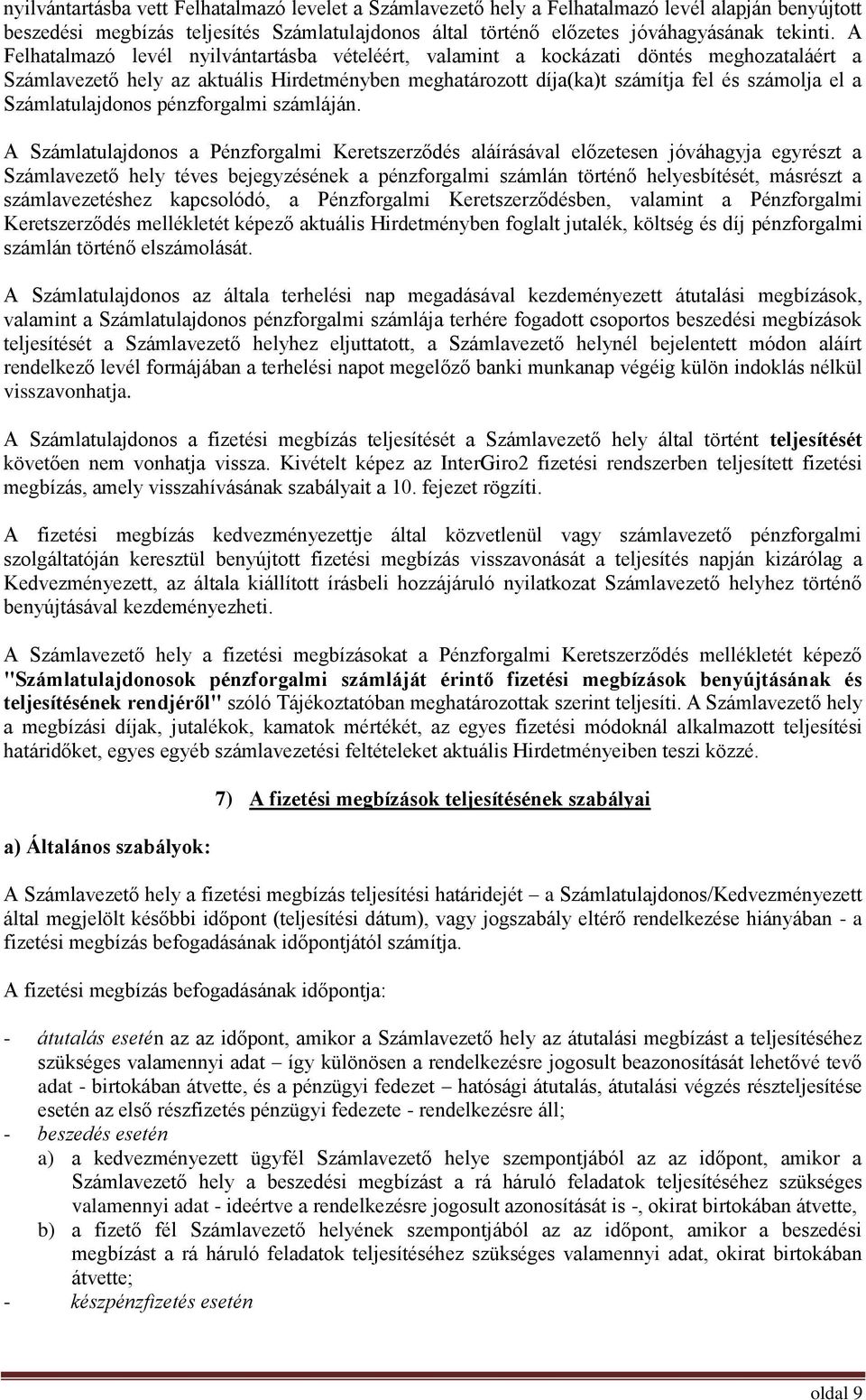 Számlatulajdonos pénzforgalmi számláján.