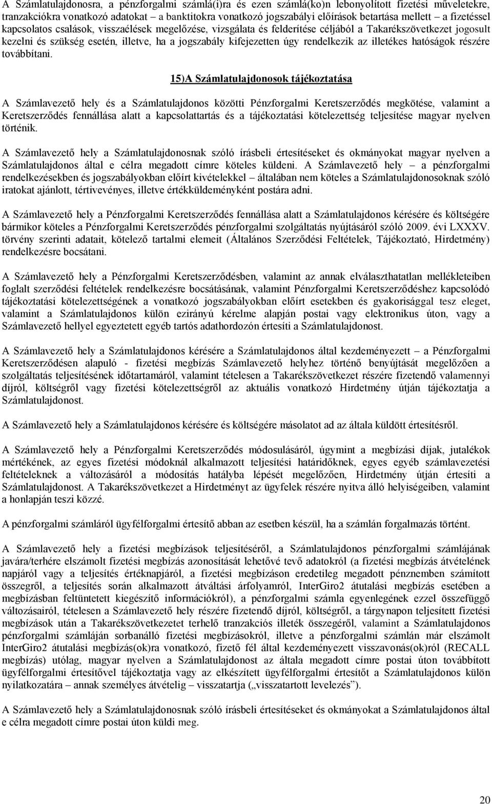 úgy rendelkezik az illetékes hatóságok részére továbbítani.
