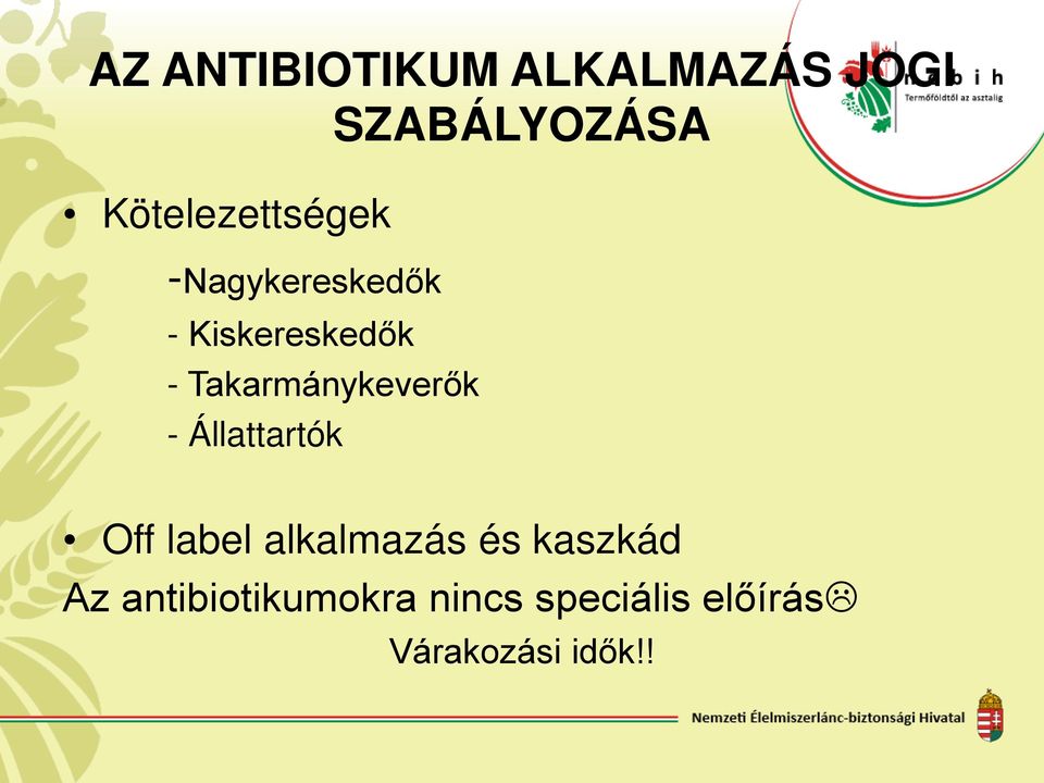 Takarmánykeverők - Állattartók Off label alkalmazás és