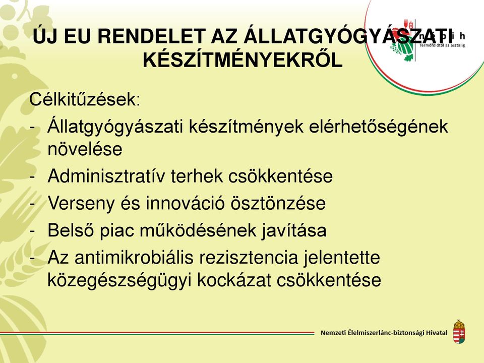 terhek csökkentése - Verseny és innováció ösztönzése - Belső piac