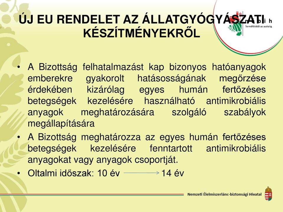 antimikrobiális anyagok meghatározására szolgáló szabályok megállapítására A Bizottság meghatározza az egyes humán