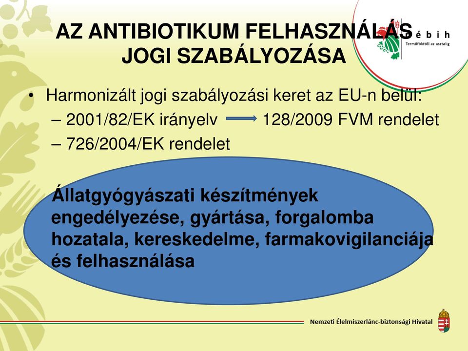 rendelet 726/2004/EK rendelet Állatgyógyászati készítmények