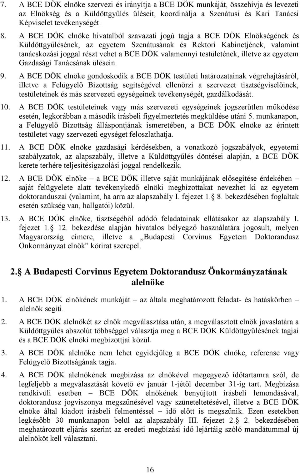 valamennyi testületének, illetve az egyetem Gazdasági Tanácsának ülésein. 9.