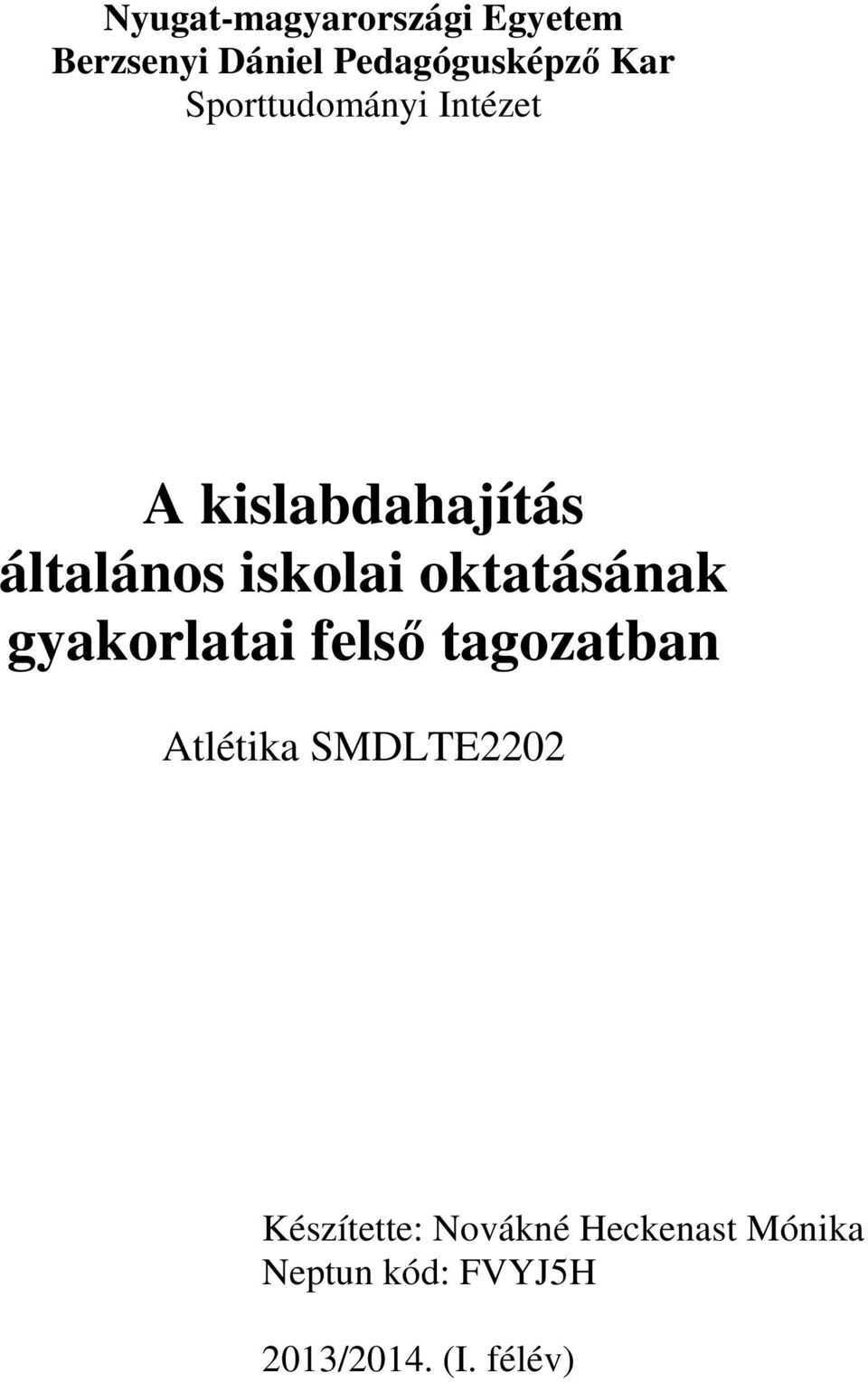 oktatásának gyakorlatai felső tagozatban Atlétika SMDLTE2202