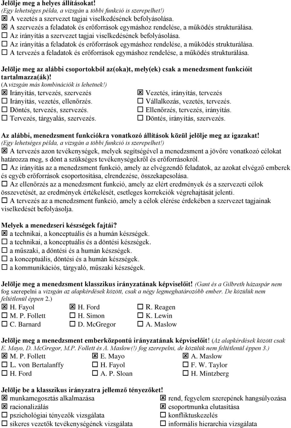 Az irányítás a feladatok és erőforrások egymáshoz rendelése, a működés strukturálása. A tervezés a feladatok és erőforrások egymáshoz rendelése, a működés strukturálása.