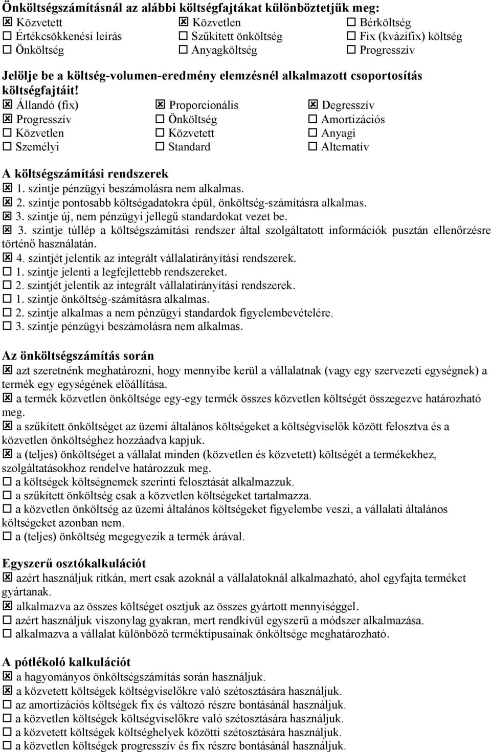 Állandó (fix) Proporcionális Degresszív Progresszív Önköltség Amortizációs Közvetlen Közvetett Anyagi Személyi Standard Alternatív A költségszámítási rendszerek 1.