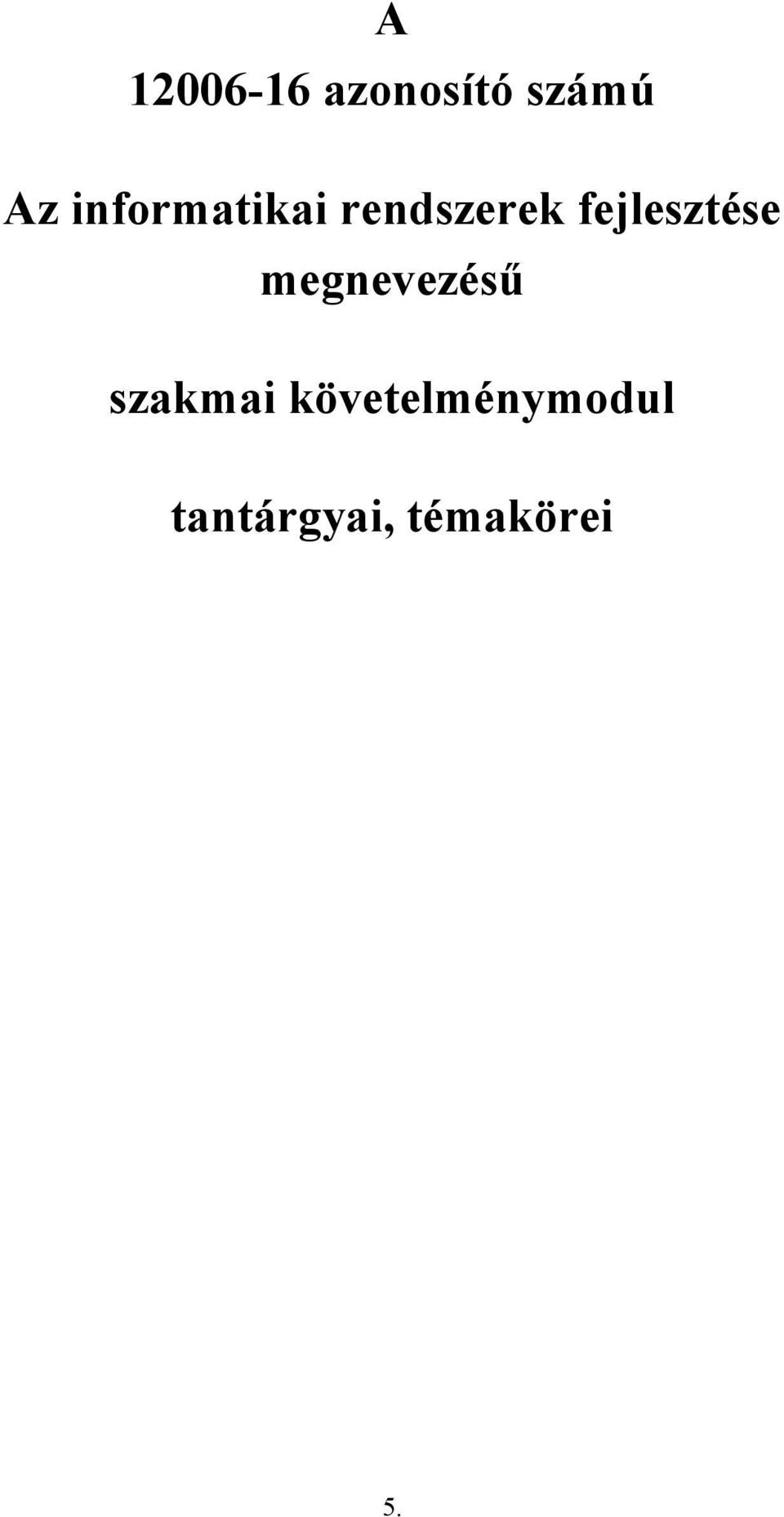 fejlesztése megnevezésű szakmai