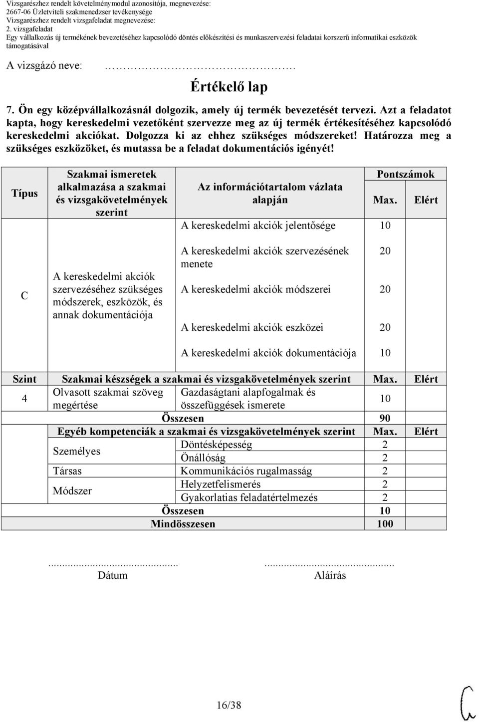 Határozza meg a szükséges eszközöket, és mutassa be a feladat dokumentációs igényét!