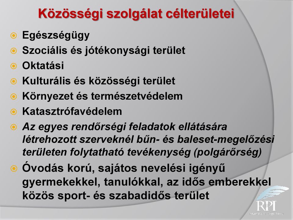 ellátására létrehozott szerveknél bűn- és baleset-megelőzési területen folytatható tevékenység
