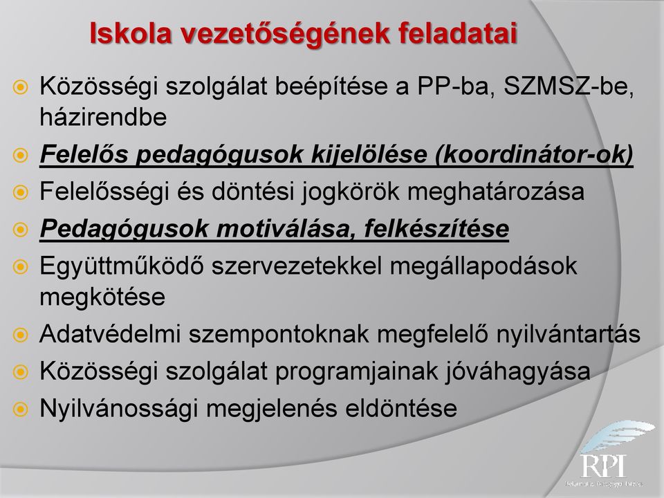 motiválása, felkészítése Együttműködő szervezetekkel megállapodások megkötése Adatvédelmi