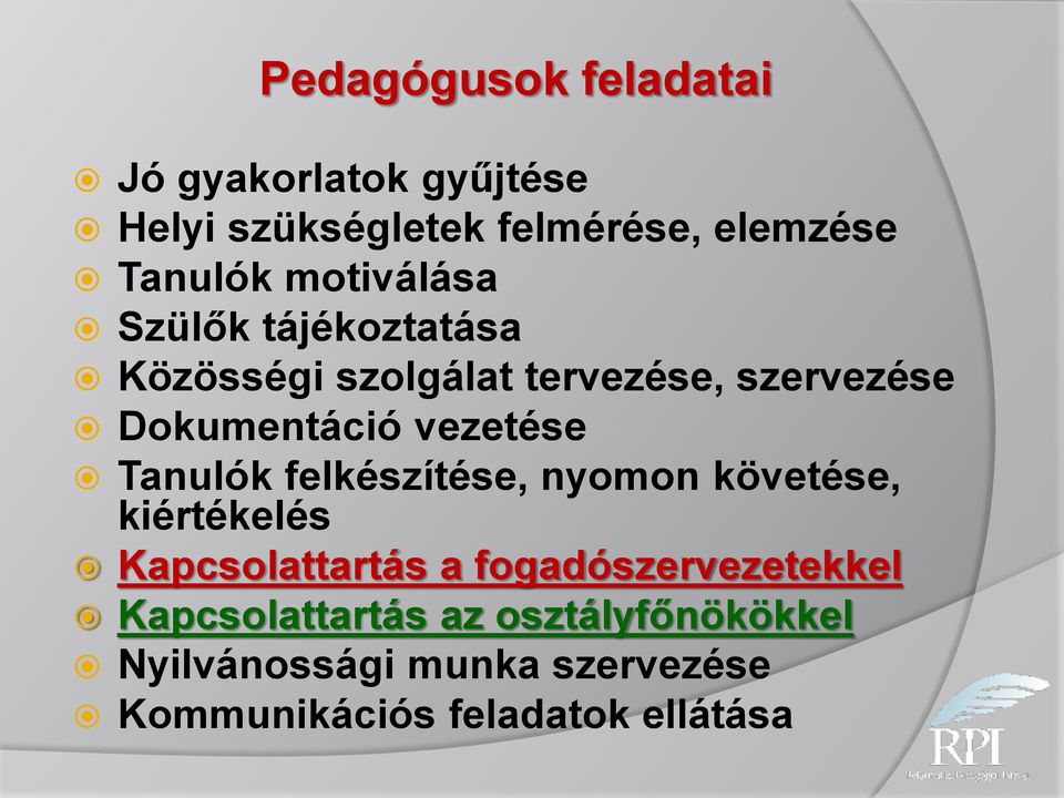 vezetése Tanulók felkészítése, nyomon követése, kiértékelés Kapcsolattartás a