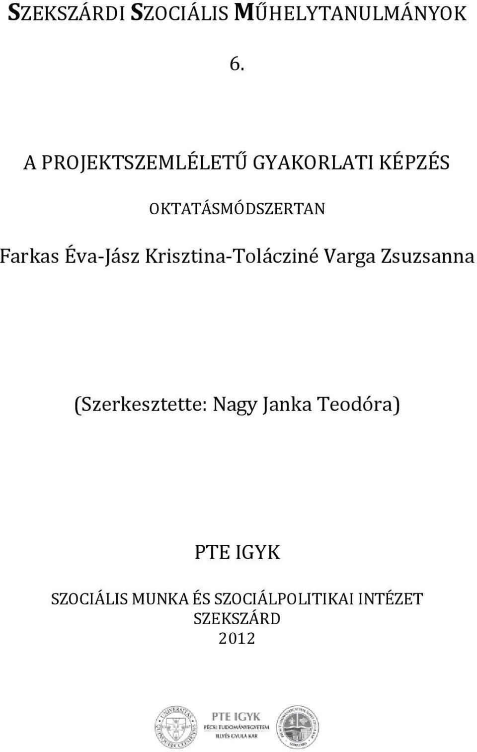 Éva-Jász Krisztina-Tolácziné Varga Zsuzsanna (Szerkesztette: