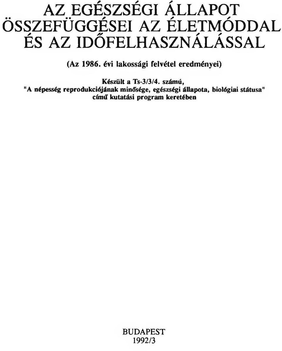 évi lakossági felvétel eredményei) Készült a Ts-3/3/4.