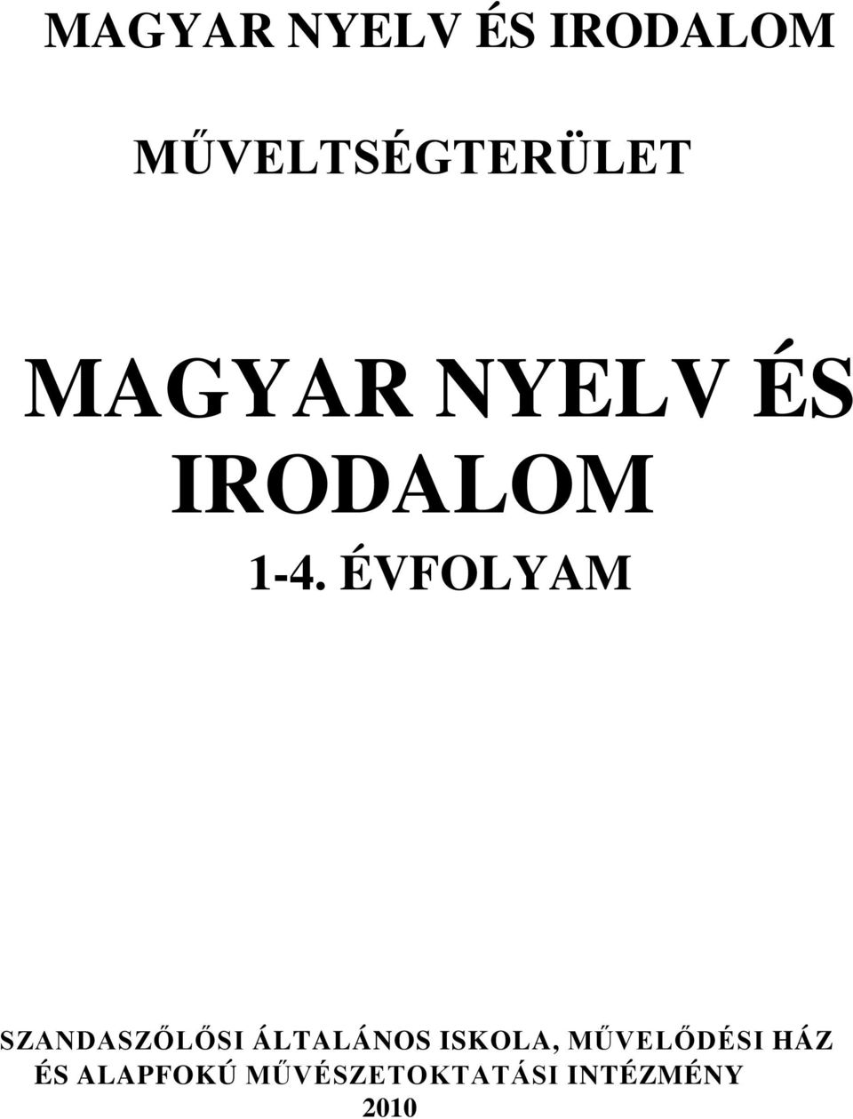 ÉVFOLYAM SZANDASZŐLŐSI ÁLTALÁNOS