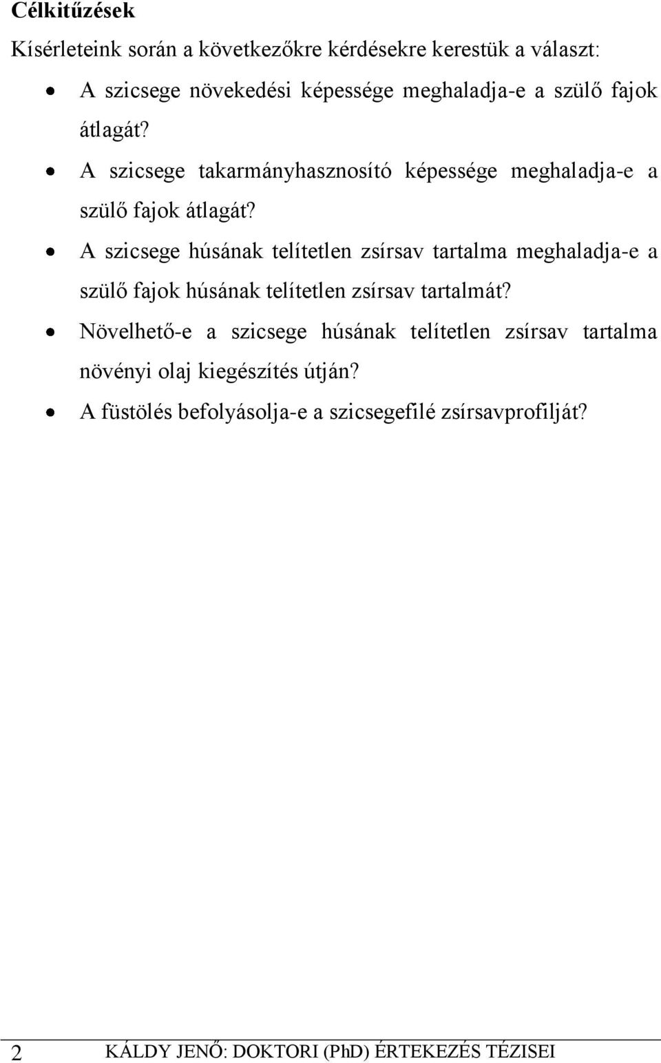A szicsege húsának telítetlen zsírsav tartalma meghaladja-e a szülő fajok húsának telítetlen zsírsav tartalmát?