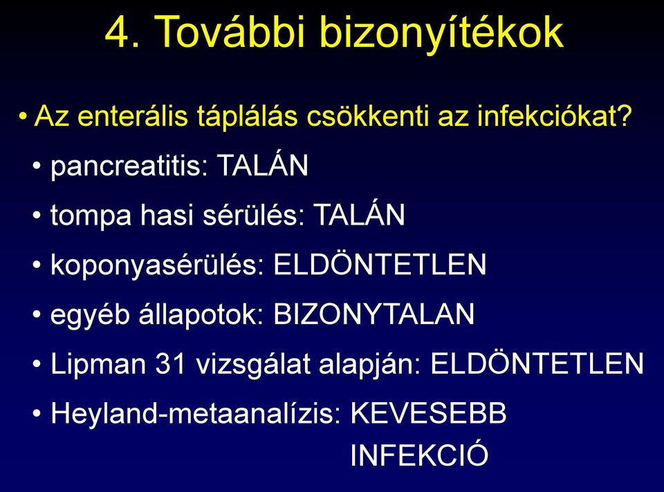 pancreatitis: TALÁN tompa hasi sérülés: TALÁN koponyasérülés: