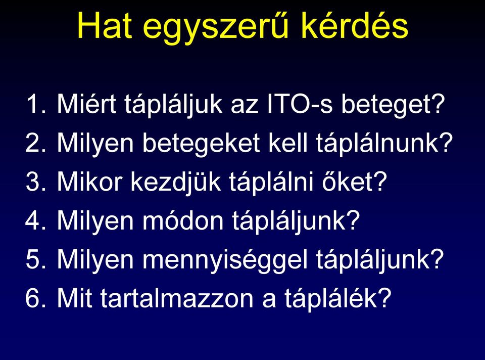 Milyen betegeket kell táplálnunk? 3.