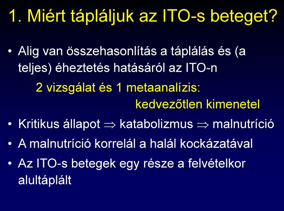 ITO-n 2 vizsgálat és 1 metaanalízis: kedvezőtlen kimenetel Kritikus állapot