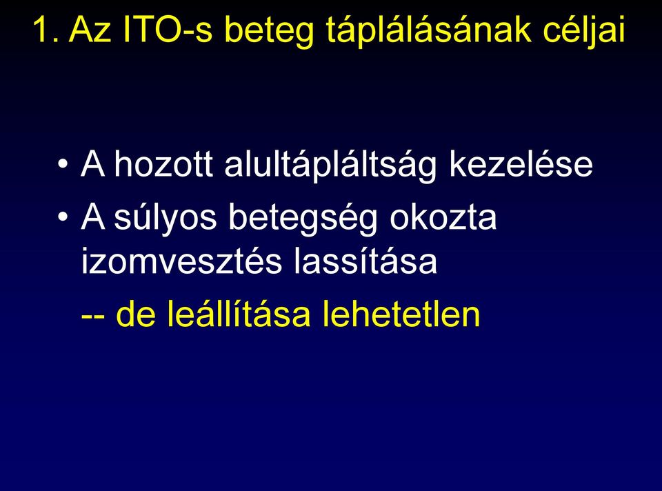 kezelése A súlyos betegség okozta