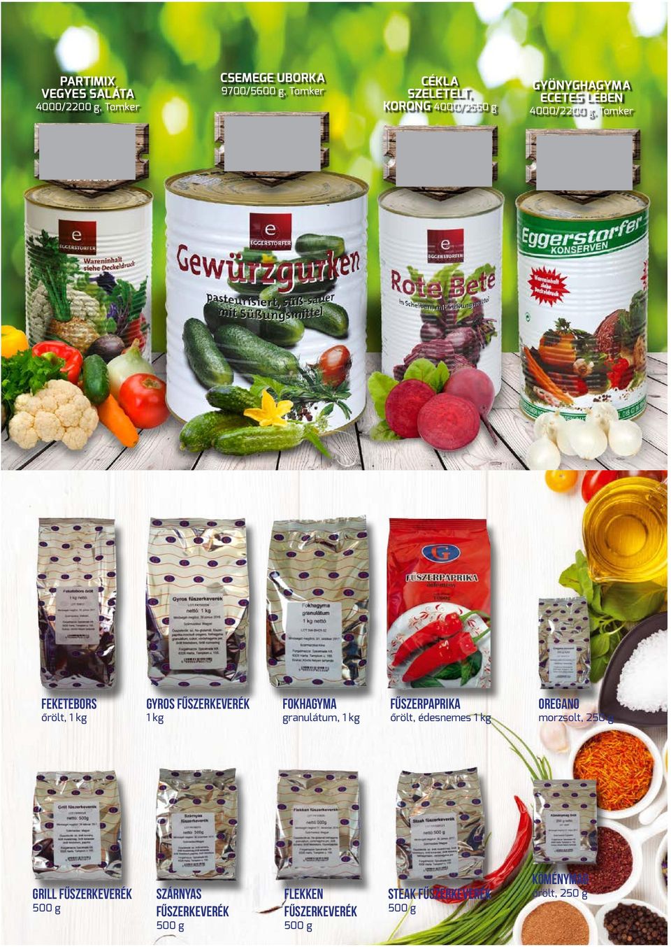 gyros fűszerkeverék Fokhagyma granulátum, fűszerpaprika őrölt, édesnemes oregano morzsolt, 250 g