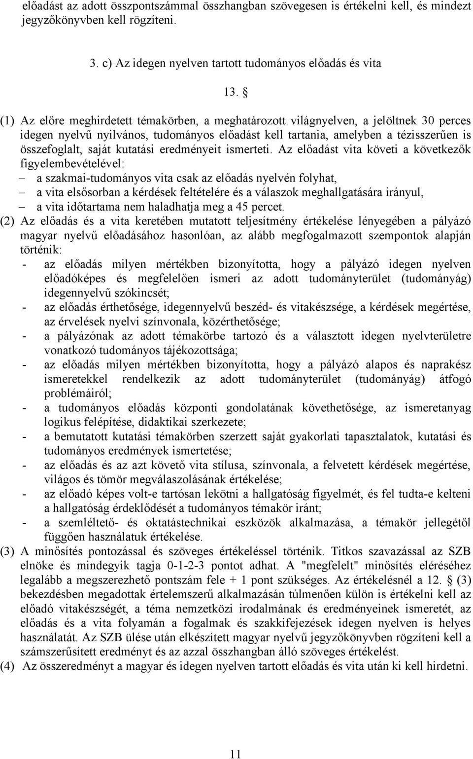 kutatási eredményeit ismerteti.