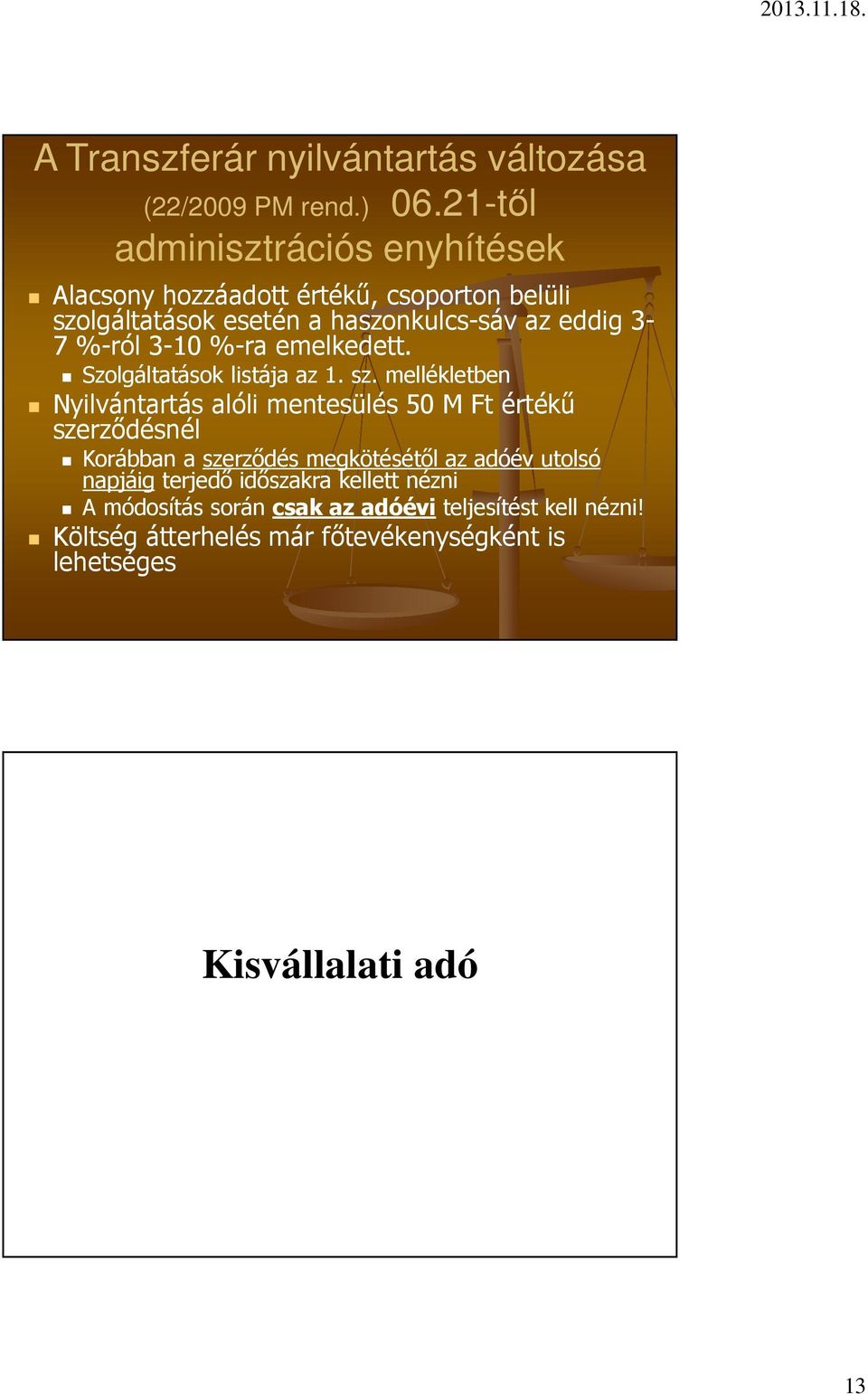 %-ról 3-10 %-ra emelkedett. Szolgáltatások listája az 1. sz.