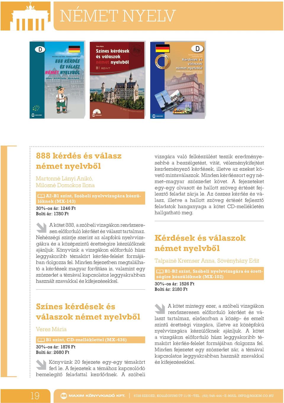 Könyvünk a vizsgákon előforduló húsz leggyakoribb témakört kérdés-felelet formájában dolgozza fel.