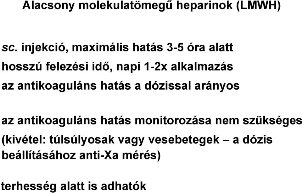 alkalmazás az antikoaguláns hatás a dózissal arányos az antikoaguláns hatás