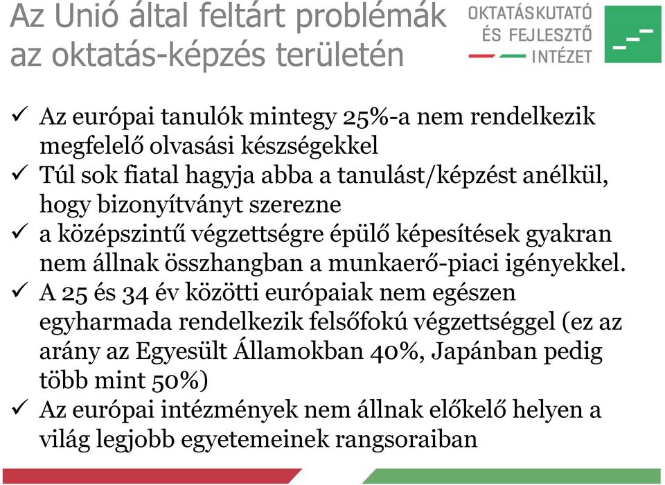 összhangban a munkaerő-piaci igényekkel.