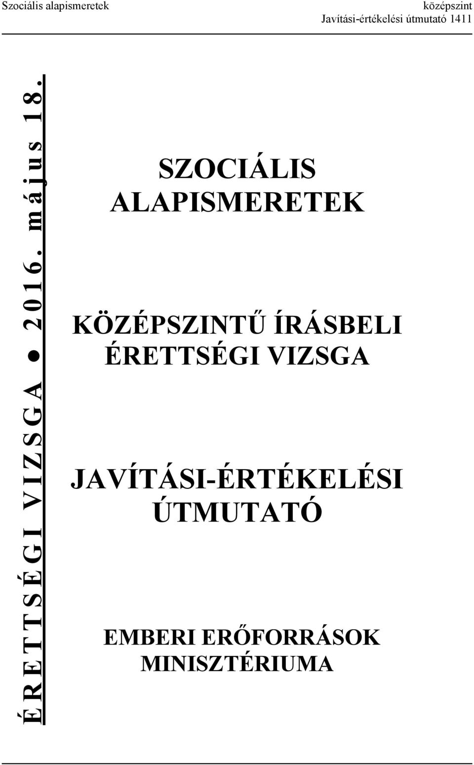 SZOCÁLS ALAPSMERETEK KÖZÉPSZNTŰ ÍRÁSBEL