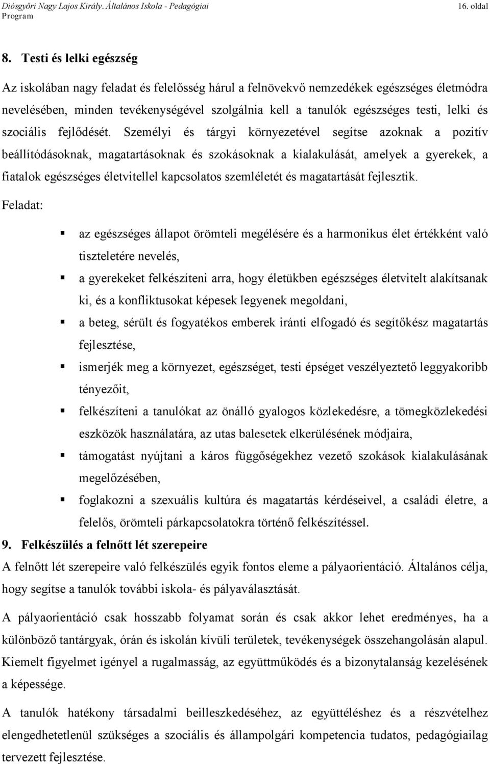lelki és szociális fejlődését.