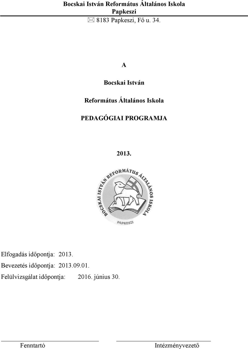 A Bocskai István Református Általános Iskola PEDAGÓGIAI PROGRAMJA
