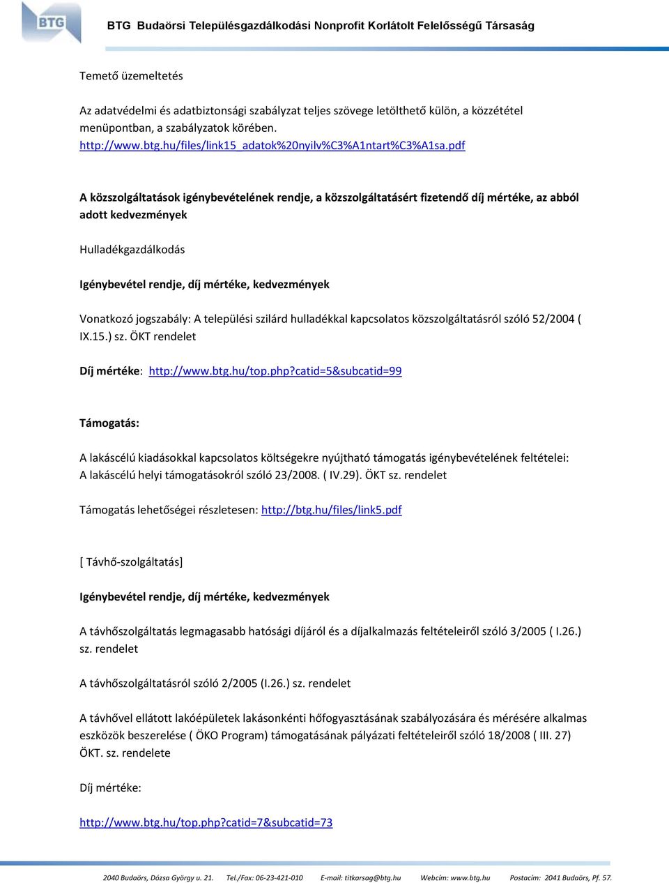 pdf A közszolgáltatások igénybevételének rendje, a közszolgáltatásért fizetendő díj mértéke, az abból adott kedvezmények Hulladékgazdálkodás Igénybevétel rendje, díj mértéke, kedvezmények Vonatkozó