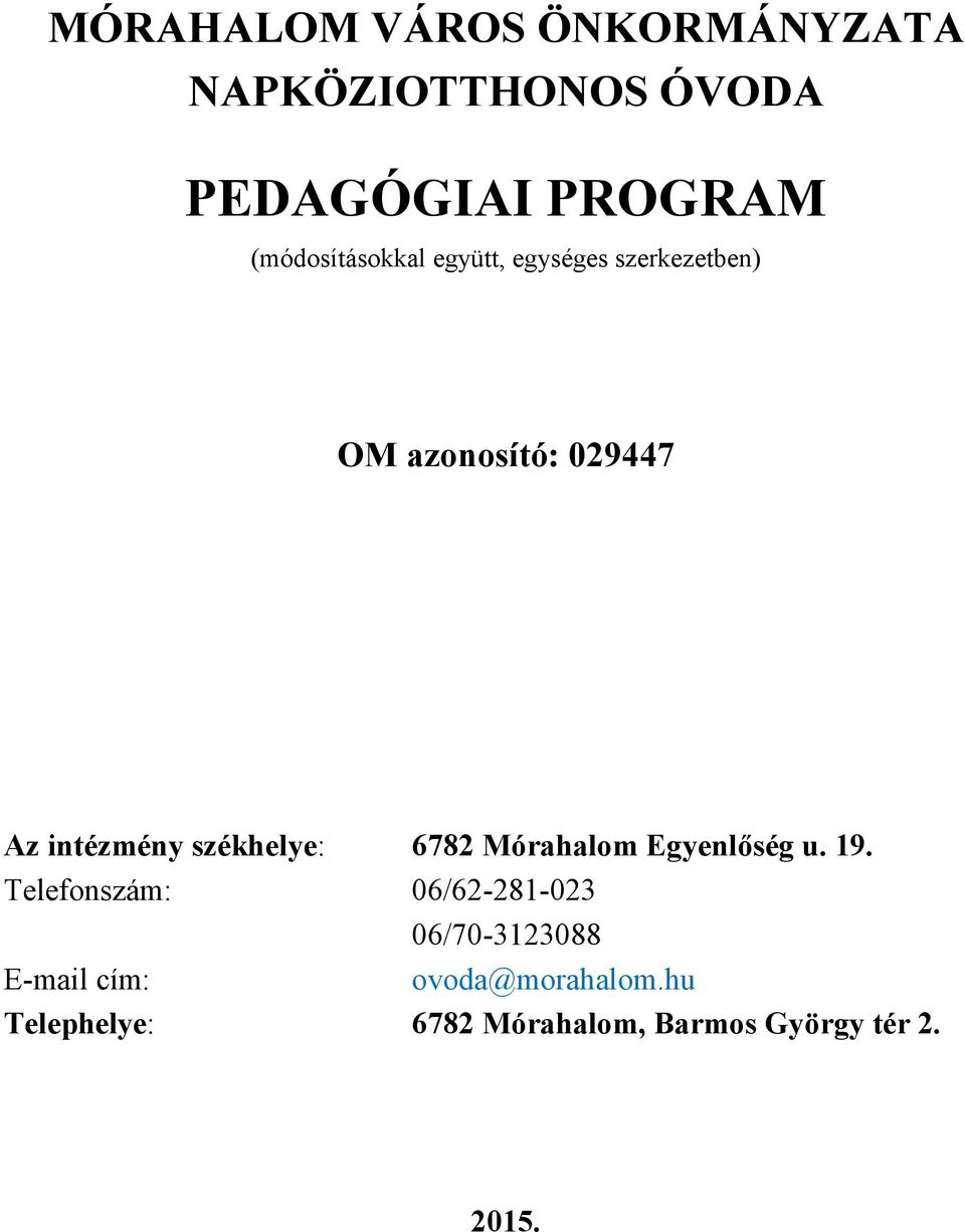 Mórahalom Egyenlőség u. 19.